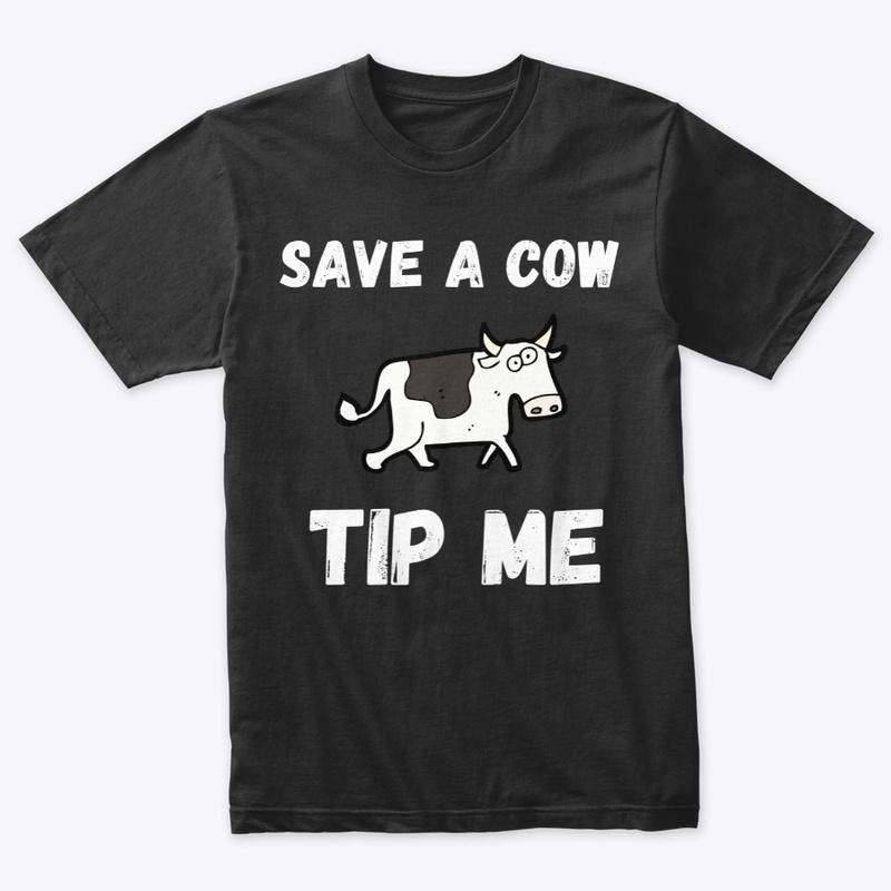 Save A Cow Tip Me